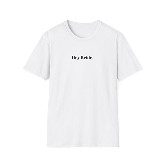 Hey Bride T‑Shirt